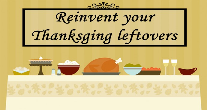 Reinvent your Thanksgiving leftovers