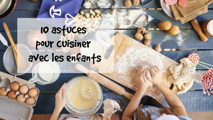 10 astuces pour cuisiner avec les enfants