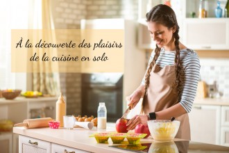 À la découverte des plaisirs de la cuisine en solo