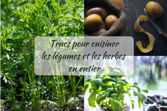 Cuisiner les légumes et herbes en entier