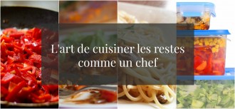 L'art de cuisiner les restes comme un chef