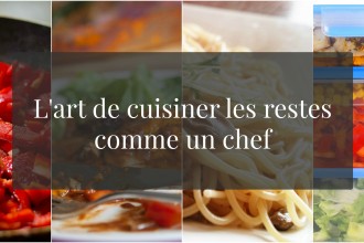 L'art de cuisiner les restes comme un chef